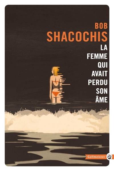 La femme qui avait perdu son âme | Bob Shacochis, François Happe