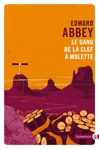 Le gang de la clef à molette | Edward Abbey, Jacques Mailhos