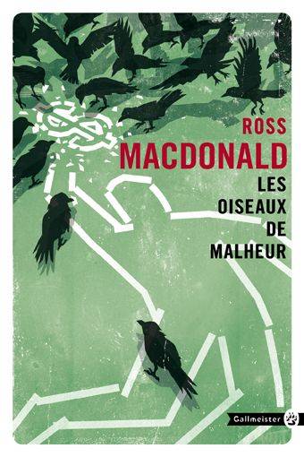 Les oiseaux de malheur : une enquête de Lew Archer | Ross Macdonald, Jacques Mailhos