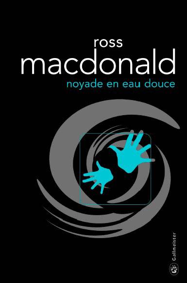 Noyade en eau douce | Ross Macdonald, Jacques Mailhos