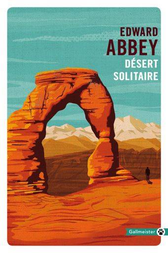 Désert solitaire | Edward Abbey, Doug Peacock, Jacques Mailhos