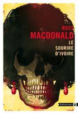 Le sourire d'ivoire | Ross Macdonald, Jacques Maihos