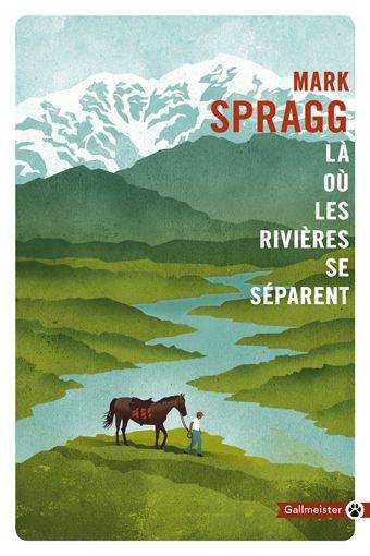 Là où les rivières se séparent | Mark Spragg, Laurent Bury