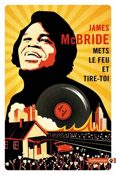 Mets le feu et tire-toi | James McBride, François Happe