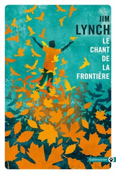 Le chant de la frontière | Jim Lynch, Jean Esch