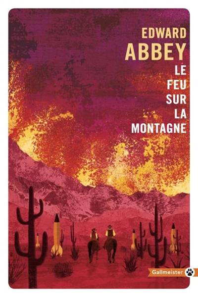 Le feu sur la montagne | Edward Abbey, Jacques Mailhos