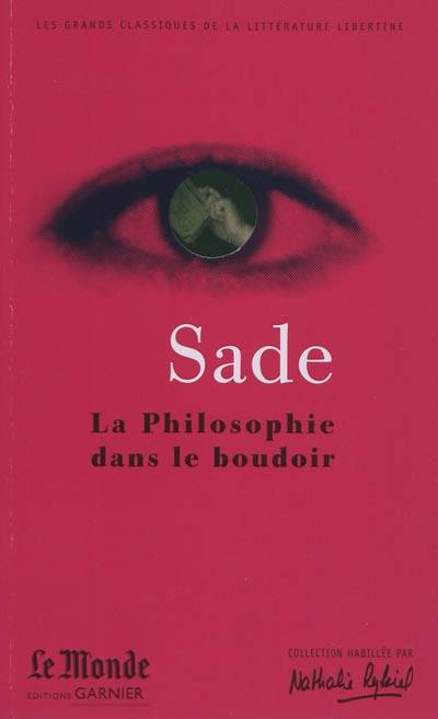 La philosophie dans le boudoir ou Les instituteurs immoraux | Donatien Alphonse Francois de Sade, Catriona Seth, Claude Blum