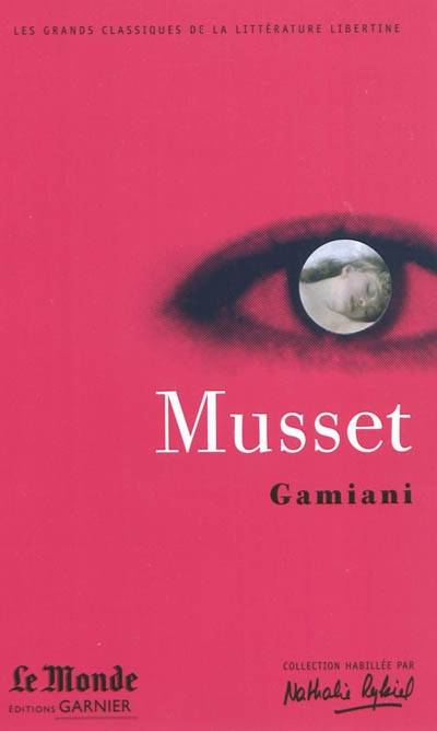 Gamiani. Correspondances | Alfred de Musset, Catherine Mariette, Catriona Seth, Claude Blum