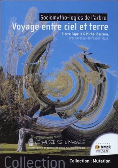 Sociomytho-logies de l'arbre : voyage entre ciel et terre | Michel Boccara, Pierre Capelle, Pascal Pique