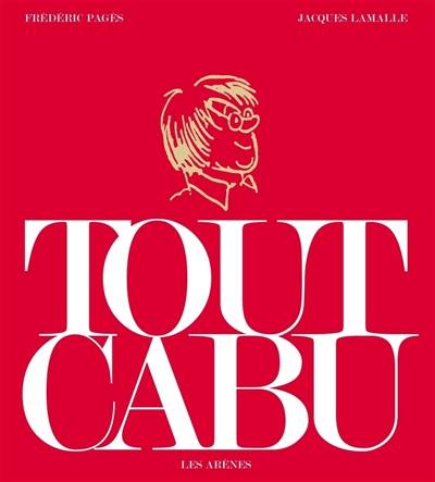 Tout Cabu | Frédéric Pagès, Jacques Lamalle