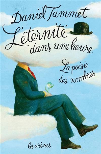 L'éternité dans une heure : la poésie des nombres | Daniel Tammet, Laurent Bury