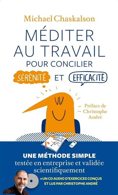 Méditer au travail : pour concilier sérénité et efficacité | Michael Chaskalson, Christophe André, Colcanopa, Olivier Colette