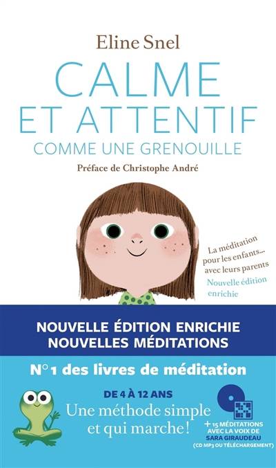 Calme et attentif comme une grenouille : la méditation pour les enfants... avec leurs parents | Eline Snel, Christophe André, Marc Boutavant, Sara Giraudeau, Jacques Van Rillaer