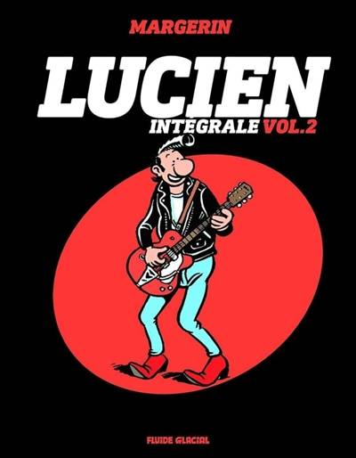 Lucien : intégrale. Vol. 2 | Frank Margerin