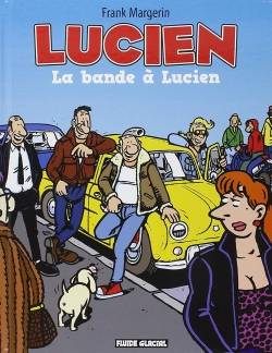 Lucien. Vol. 11. La bande à Lucien | Frank Margerin