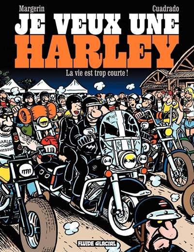 Je veux une Harley. La vie est trop courte ! | Marc Cuadrado, Frank Margerin