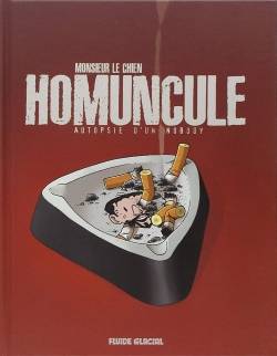 Homuncule : autopsie d'un nobody | Monsieur le Chien, Mistablatte