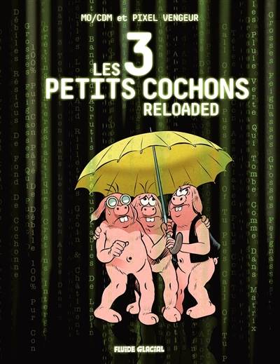 Les 3 petits cochons reloaded | Mo-CDM, Pixel Vengeur