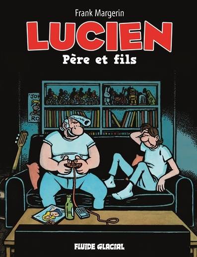 Lucien. Vol. 10. Père et fils | Frank Margerin