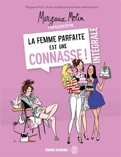 Margaux Motin rencontre La femme parfaite est une connasse ! : l'intégrale | Anne-Sophie Girard, Marie-Aldine Girard, Margaux Motin