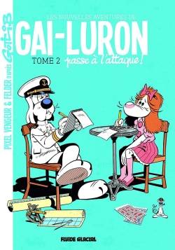 Les nouvelles aventures de Gai-Luron. Vol. 2. Gai-Luron passe à l'attaque ! | Frédéric Felder, Pixel Vengeur, Gotlib