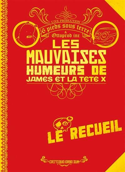 Les mauvaises humeurs de James & La Tête X : le recueil | James, Tete X, La