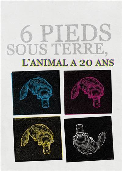 6 pieds sous terre, l'animal a vingt ans | 