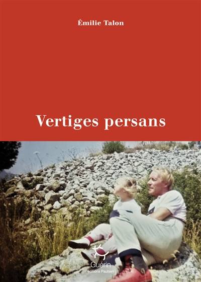 Vertiges persans | Emilie Talon