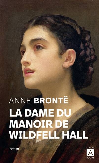 La dame du manoir de Wildfell Hall | Anne Brontë, Isabelle Viéville-Degeorges, Denise Fagne, Henry Fagne