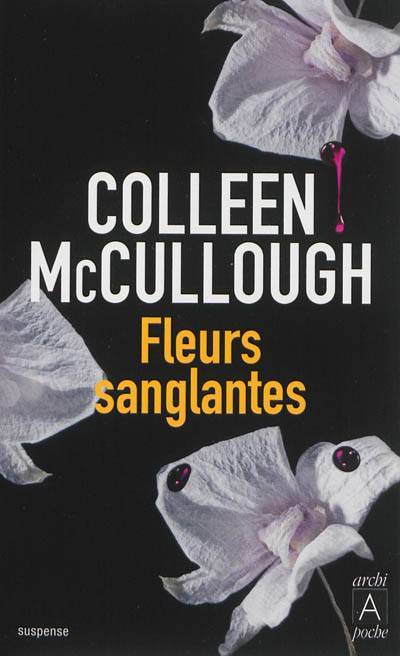 Fleurs sanglantes | Colleen McCullough, Sebastian Danchin