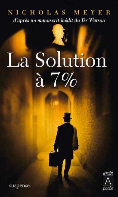 La solution à 7 % : d'après un manuscrit inédit du docteur Watson | Nicholas Meyer, Rosine Fitzgerald