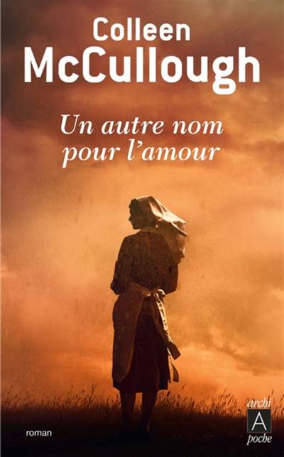 Un autre nom pour l'amour | Colleen McCullough, Michel Ganstel