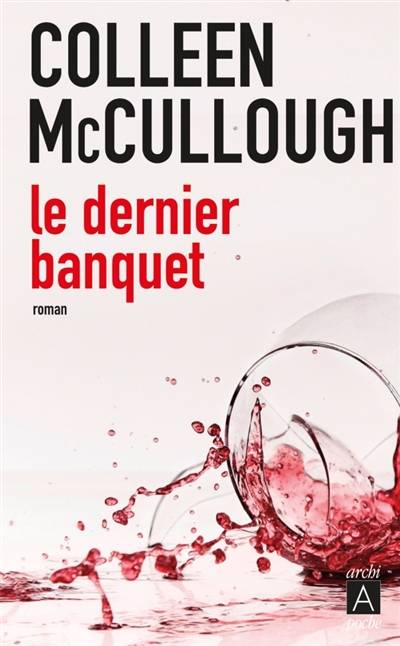 Le dernier banquet : une enquête de l'inspecteur Delmonico | Colleen McCullough, Daniel Lemoine