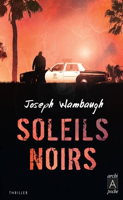 Soleils noirs | Joseph Wambaugh, Jacques Martinache