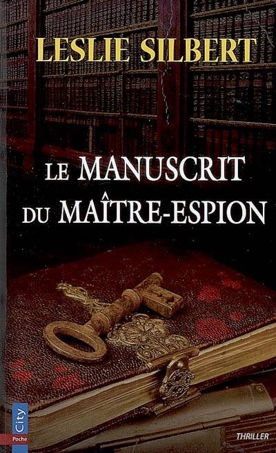 Le manuscrit du maître espion | Leslie Silbert, Philippe Vigneron