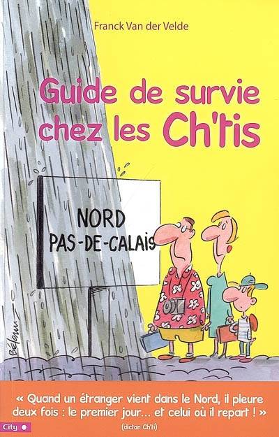 Guide de survie chez les Ch'tis | Franck Van De Velde, Belom