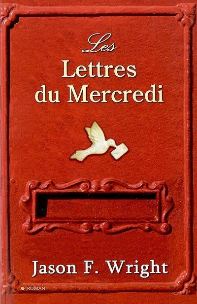 Les lettres du mercredi | Jason F. Wright, Jocelyne Barsse