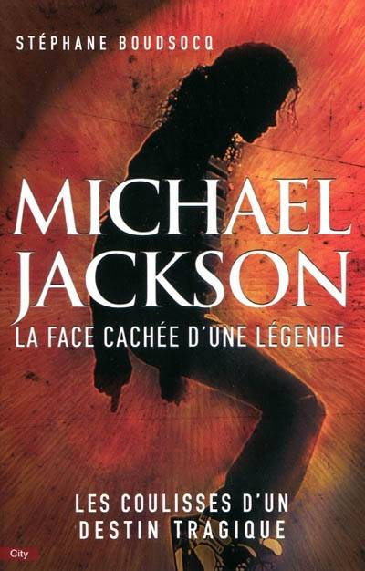 Michael Jackson : la face cachée d'une légende | Stéphane Boudsocq