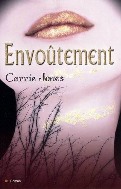 Envoûtement. Vol. 1 | Carrie Jones, Philippe Vigneron