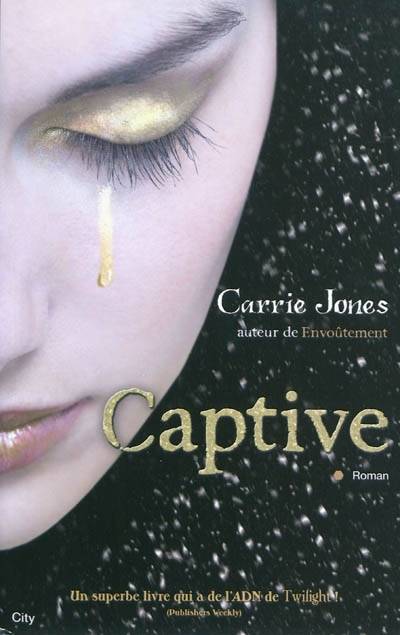 Envoûtement. Vol. 2. Captive | Carrie Jones, Evelyne Châtelain-Diharce