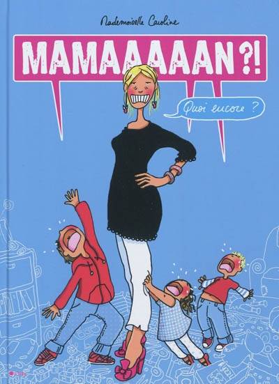 Mamaaaaan ?! Quoi encore ? | Mademoiselle Caroline