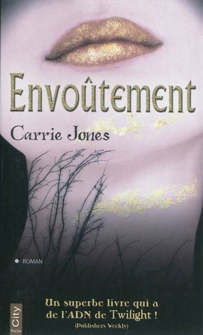 Envoûtement. Vol. 1 | Carrie Jones, Philippe Vigneron