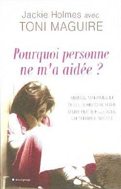 Pourquoi personne ne m'a aidée ? | Jackie Holmes, Toni Maguire, Ariane Maksioutine