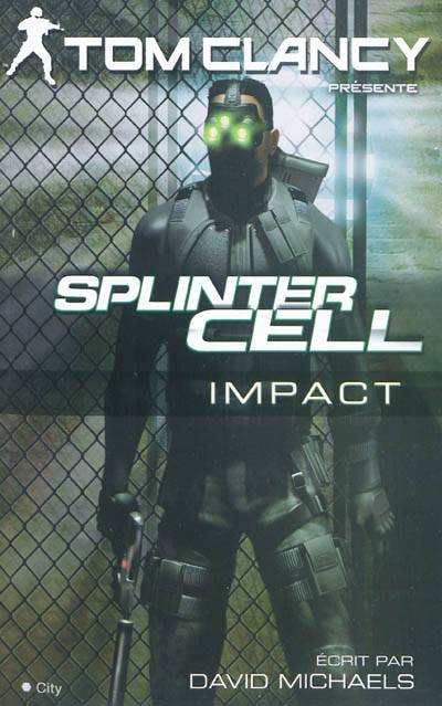 Splinter cell. Impact | David Michaels, Tom Clancy, Sophie Guyon