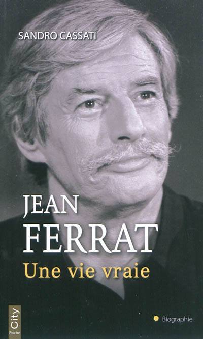 Jean Ferrat : une vie vraie | Sandro Cassati