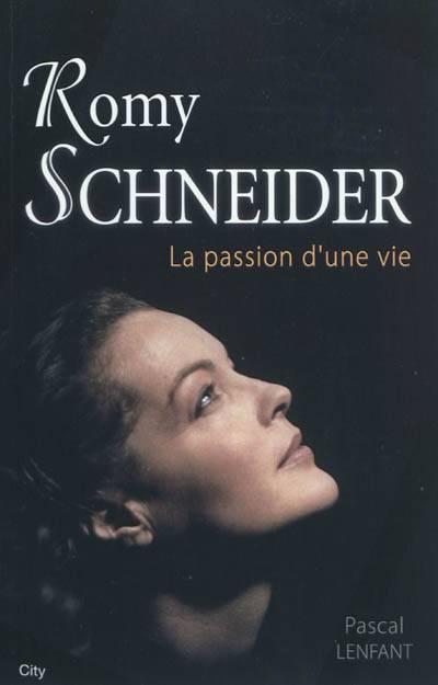 Romy Schneider, la passion d'une vie | Sandro Cassati