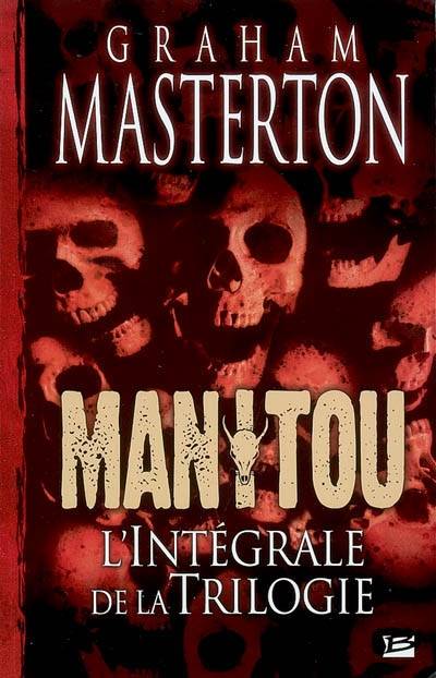 Manitou : l'intégrale de la trilogie | Graham Masterton, François Truchaud