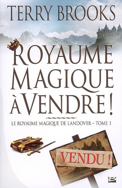 Le royaume magique de Landover. Vol. 1. Royaume magique à vendre ! | Terry Brooks, Emmanuelle Pingault