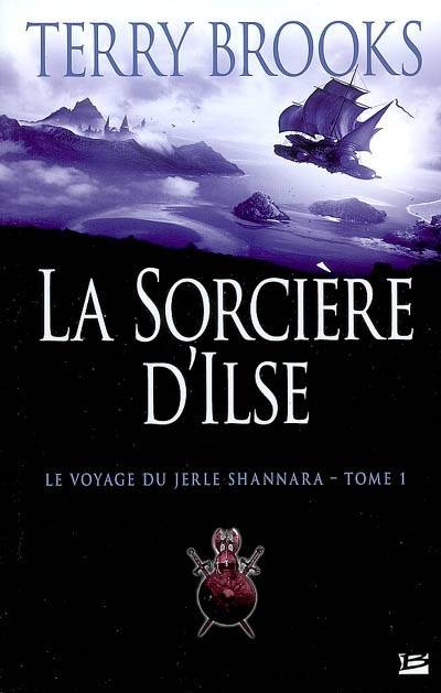 Le voyage du Jerle Shannara. Vol. 1. La sorcière d'Isle | Terry Brooks, Emilie Gourdet