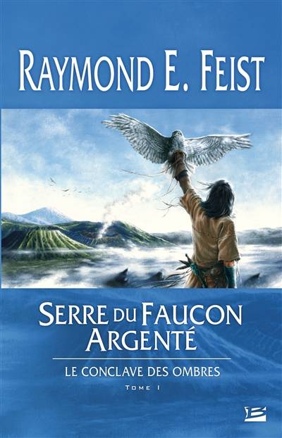 Le conclave des Ombres. Vol. 1. Serre du faucon argenté | Raymond Elias Feist, Isabelle Pernot